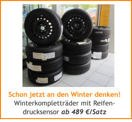 Schon jetzt an den Winter denken! Winterkomplettrder mit Reifen- drucksensor ab 489 /Satz